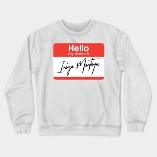 Hello my name is ... Inigo Montoya Crewneck Sweatshirt